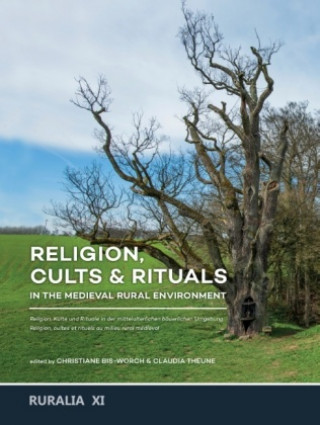 Religion, Cults & Rituals in the Medieval Rural Environment