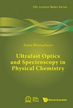 Ultrafast Optics And Spectroscopy In Physical Chemistry