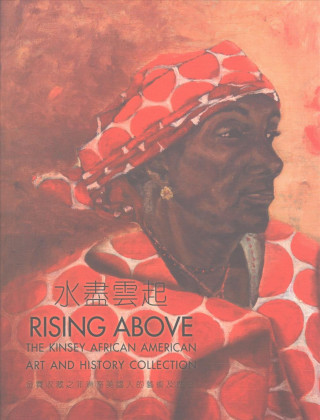 Rising Above - The Kinsey African American Art and History Collection