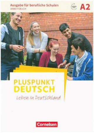 Pluspunkt Deutsch A2- Ausgabe für berufliche Schulen - Arbeitsbuch mit Audio- und Lösungs-Downloads