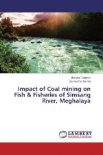 Impact of Coal mining on Fish & Fisheries of Simsang River, Meghalaya