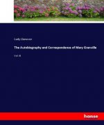 Autobiography and Correspondence of Mary Granville