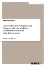 Grundrechte im Grundgesetz der Bundesrepublik Deutschland. Elementarwissen für das Sicherheitsgewerbe
