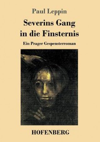 Severins Gang in die Finsternis