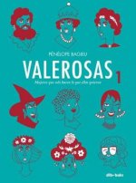 Valerosas 1: Mujeres que solo hacen lo que ellas quieren