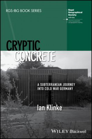 Cryptic Concrete - A Subterranean Journey Into Cold War Germany