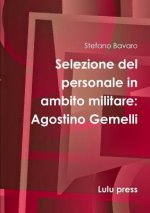 Selezione Del Personale in Ambito Militare: Agostino Gemelli