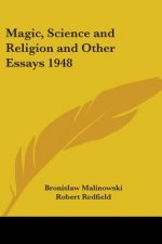 Magic, Science and Religion and Other Essays 1948