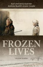 Frozen Lives: Karl and Anna Kuerner, Andrew Wyeth's Iconic Couple