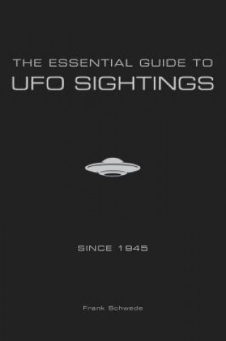 Essential Guide to UFO Sightings Since 1945