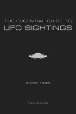 Essential Guide to UFO Sightings Since 1945