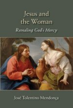 Jesus and the Woman,  Revealing God's Mercy