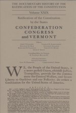 The Documentary History of the Ratification of the Constitution, Volume 29: The Confederation Congress Implements the Constitution and Vermontvolume 2
