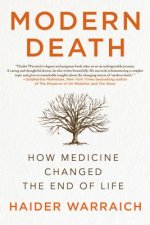 Modern Death: How Medicine Changed the End of Life