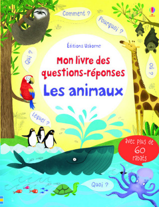 Les Animaux - Mon livre des questions réponses