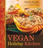Vegan Holiday Kitchen: More Than 200 Delicious, Festive Recipes