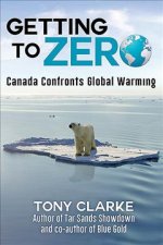 Getting to Zero: Canada Confronts Global Warming