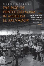 Rise of Pentecostalism in Modern El Salvador