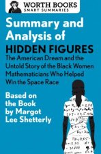 Summary and Analysis of Hidden Figures: The American Dream and the Untold Story of the Black Women Mathematicians Who Helped Win the Space Race