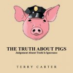 Truth About Pigs