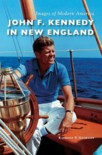 JOHN F KENNEDY IN NEW ENGLAND