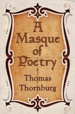 MASQUE OF POETRY