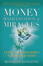 Money, Manifestation and Miracles