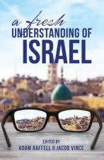 Fresh Understanding of Israel,A