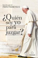 Quien soy yo para juzgar? / Who Am I to Judge?