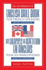 Intermediate English Drill Book for French Speakers, with Answers