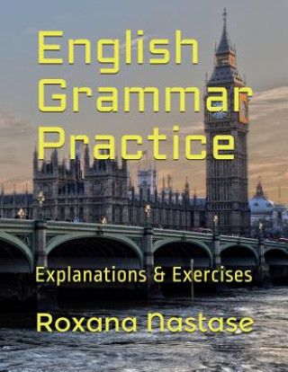 English Grammar Practice (Roxana Nastase)(Puha kötésű)