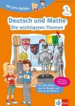 Die Lern-Helden Deutsch und Mathe. Die wichtigsten Themen 1. Klasse