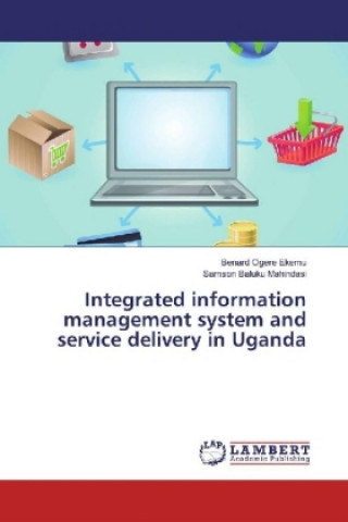 Integrated information management system and service delivery in Uganda