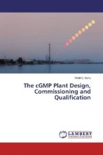 The cGMP Plant Design, Commissioning and Qualification