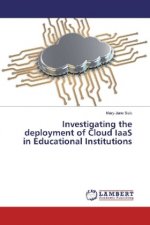 Investigating the deployment of Cloud IaaS in Educational Institutions