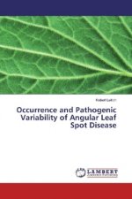 Occurrence and Pathogenic Variability of Angular Leaf Spot Disease