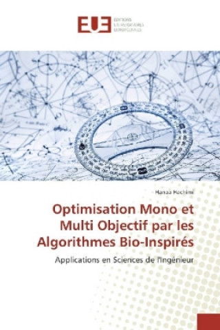Optimisation Mono et Multi Objectif par les Algorithmes Bio-Inspirés