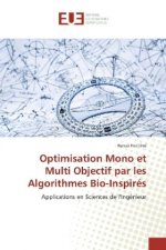 Optimisation Mono et Multi Objectif par les Algorithmes Bio-Inspirés