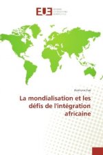 La mondialisation et les défis de l'intégration africaine