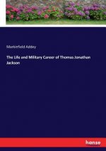 Life and Military Career of Thomas Jonathan Jackson