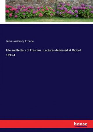 Life and letters of Erasmus