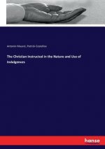 Christian Instructed in the Nature and Use of Indulgences