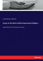 Essays on the Work entitled Supernatural Religion