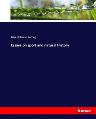 Essays on sport and natural History