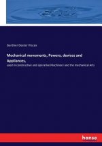 Mechanical movements, Powers, devices and Appliances,