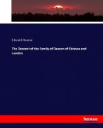 Descent of the Family of Deacon of Elstowe and London