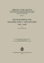 Briefe Und Akten Zur Geschichte Des Dreissigjahrigen Krieges in Den Zeiten Des Vorwaltenden Einflusses Der Wittelsbacher