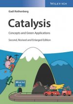Catalysis 2e - Concepts and Green Applications
