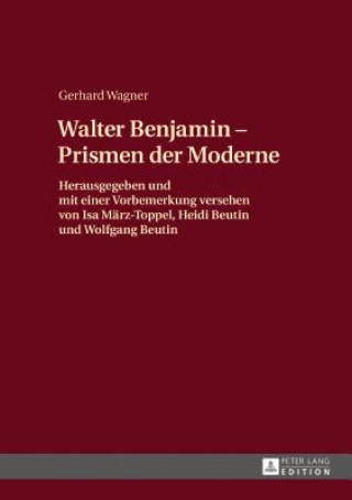 Walther Benjamin - Prismen Der Moderne
