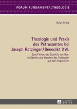 Theologie und Praxis des Petrusamtes bei Joseph Ratzinger/Benedikt XVI.; Zum Primat des Bischofs von Rom im Denken und Handeln des Theologen auf dem P
